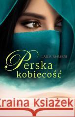 Perska kobiecość Shukri Laila 9788381692878