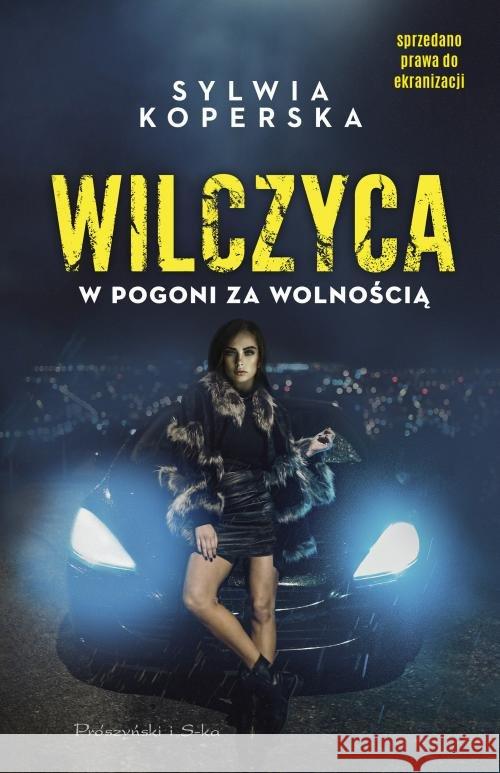 Wilczyca. W pogoni za wolnością Koperska Sylwia 9788381693417