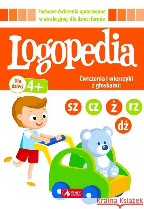 Logopedia. Ćwiczenia i wierszyki z głoskami Opracowanie zbiorowe 9788381721431 Dragon