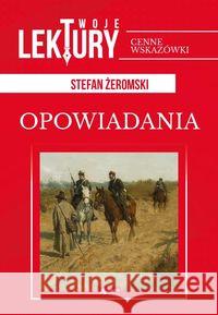 Opowiadania. Stefan Żeromski TW Żeromski Stefan 9788381721646 Dragon