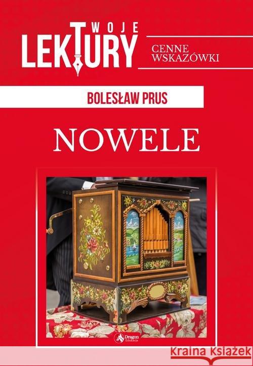 Nowele. Bolesław Prus TW Prus Bolesław 9788381721684 Dragon