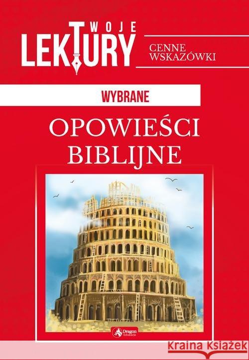 Opowieści biblijne BR Opracowanie zbiorowe 9788381721769 Dragon