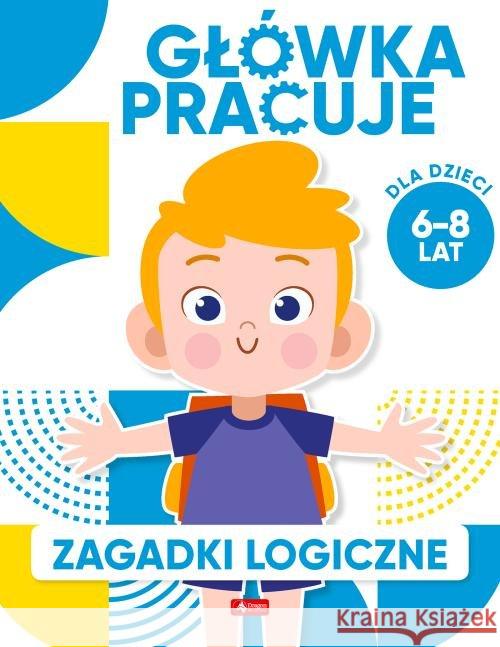 Główka pracuje. Zagadki logiczne Baturo Iwona 9788381721929 Dragon