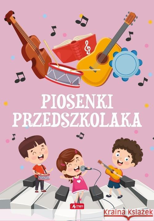 Piosenki przedszkolaka  9788381723473 Dragon