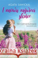 I znowu zaświeci słońce Agata Sawicka 9788381725569