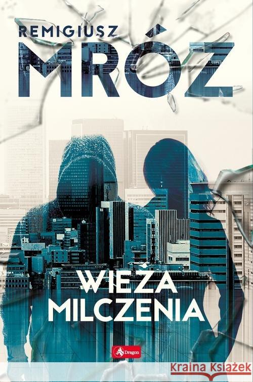 Wieża milczenia BR Mróz Remigiusz 9788381726924 Dragon