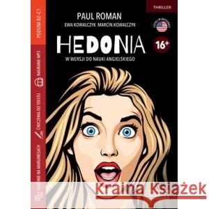 Hedonia w wersji do nauki angielskiego ROMAN PAUL, KOWALCZYK EWA, KOWALCZYK MARCIN 9788381755696