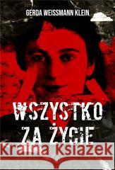 Wszystko za życie Weissmann-Klein Gerda 9788381780926 Bez Fikcji