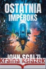 Ostatnia Imperoks John Scalzi 9788381784245