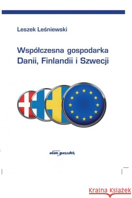 Współczesna gospodarka Danii, Finlandii i Szwecji Leśniewski Leszek 9788381801584 Adam Marszałek