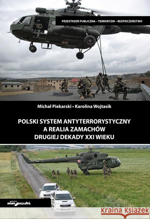 Polski system antyterrorystyczny a realia... Piekarski Michał Wojtasik Karolina 9788381802826 Adam Marszałek