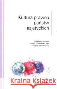 Kultura prawna państw azjatyckich  9788381803090 Adam Marszałek
