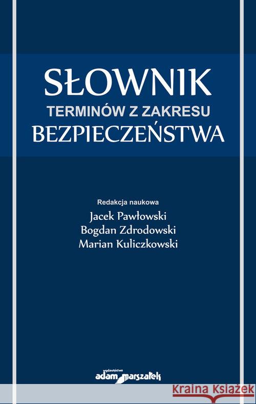 Słownik terminów z zakresu bezpieczeństwa  9788381803533 Adam Marszałek