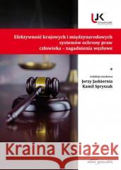 Efektywność krajowych i międzynarodowych... T.1 Jerzy Jaskiernia, Kamil Spryszak 9788381808323