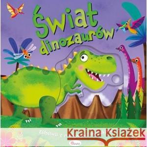 Świat dinozaurów. Zabawa z ruchomymi obrazkami PRACA ZBIOROWA 9788381813884