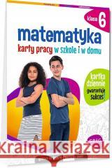 Matematyka SP 6 Karty pracy w szkole i w domu Dorota Paś 9788381860895