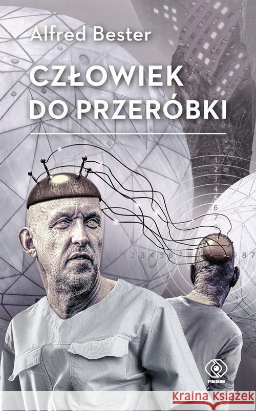 Człowiek do przeróbki Bester Alfred 9788381880985