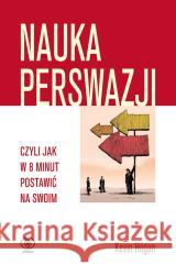 Nauka perswazji, czyli jak w 8 minut postawić na.. Kevin Hogan, Joanna Grabiak-Pasiok 9788381882248