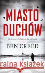 Miasto duchów Creed Ben 9788381882651 Rebis