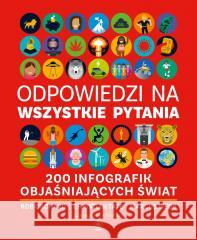 Odpowiedzi na wszystkie pytania. 200 infografik... Rob Orchard, Christian Tate, Marcus Webb 9788381886079