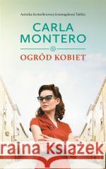 Ogród kobiet Carla Montero, Wojciech Charchalis 9788381889834