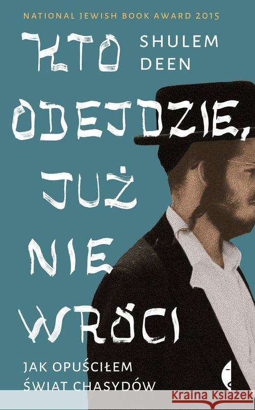 Kto odejdzie, już nie wróci Deen Shulem 9788381910927