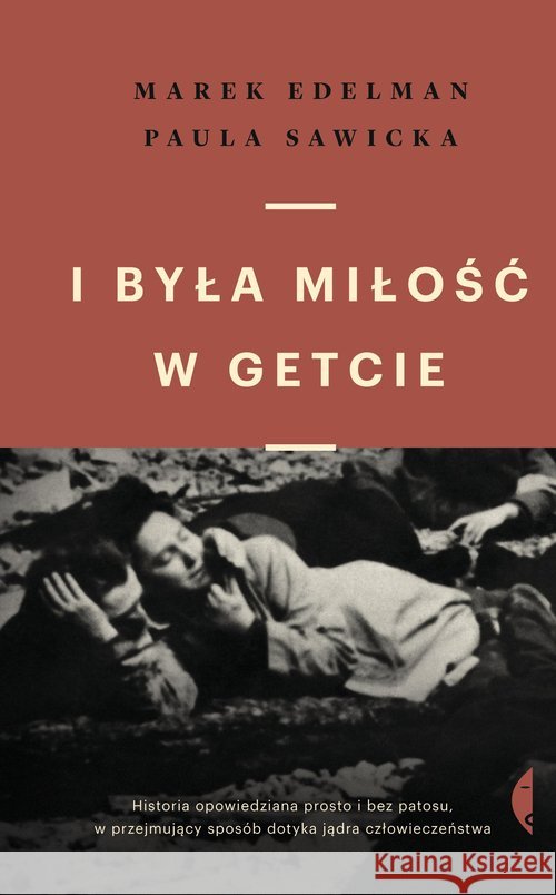 I była miłość w getcie w.2021 Edelman Marek Sawicka Paula 9788381911702 Czarne