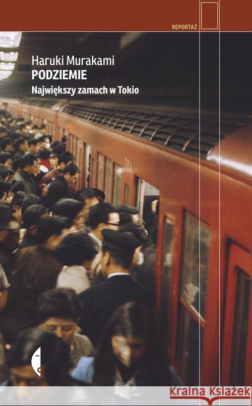 Podziemie. Największy zamach w Tokio Murakami Haruki 9788381911733 Czarne