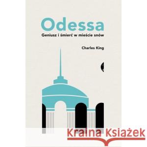 Odessa. Geniusz i śmierć w mieście snów King Charles 9788381911979