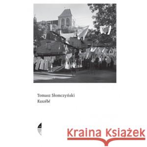 Kaszebe SŁOMCZYŃSKI TOMASZ 9788381912761