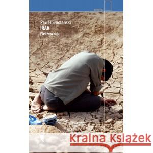 Irak. Piekło w raju w.3 Smoleński Paweł 9788381912938