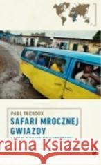 Safari mrocznej gwiazdy w.2 Theroux, Paul 9788381914499