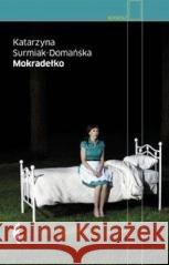 Mokradełko w.2 Katarzyna Surmiak-Domańska 9788381914901