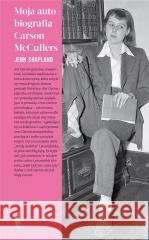 Moja autobiografia Carson McCullers SHAPLAND JENN 9788381916370