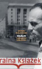 Sigalin. Towarzysz odbudowy w.2 Andrzej Skalimowski 9788381916950