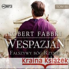 Wespazjan T.3 Fałszywy bóg Rzymu Robert Fabbri 9788381941860