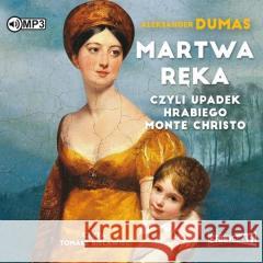 Martwa ręka, czyli upadek hrabiego Monte... CD Aleksander Dumas 9788381947619