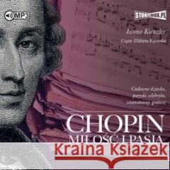 Chopin. Miłość i pasja audiobook Iwona Kienzler 9788381947718