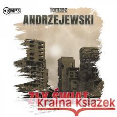 Zły świat. Audiobook Tomasz Andrzejewski 9788381948791