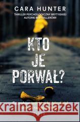 Kto je porwał? Cara Hunter, Joanna Grabarek 9788381952781