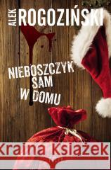 Nieboszczyk sam w domu Alek Rogoziński 9788381952927