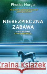 Niebezpieczna zabawa Phoebe Morgan, Emilia Skowrońska 9788381954594