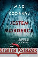 Jestem mordercą Max Czornyj 9788381955249