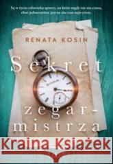 Sekret zegarmistrza Renata Kosin 9788381955744