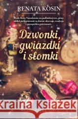 Dzwonki, gwiazdki i słomki Renata Kosin 9788381957083