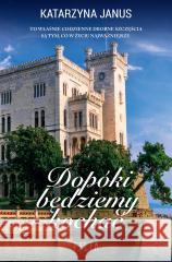 Dopóki będziemy kochać Katarzyna Janus 9788381958127
