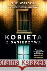 Kobieta z sąsiedztwa Sue Watson, Anna Pochłódka-Wątorek 9788381958219