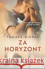 Za horyzont Tomasz Kieres 9788381958356