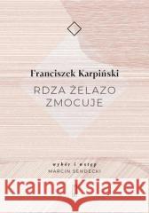 Rdza żelazo zmocuje Franciszek Karpiński 9788381962612