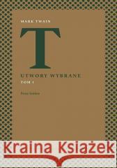 Utwory wybrane T.1 Prozy krótkie Mark Twain 9788381964494